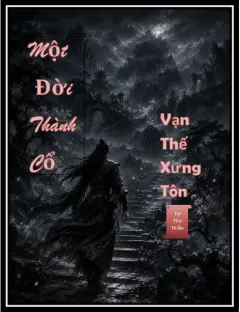 Một Đời Thành Cổ, Vạn Thế Xưng Tôn